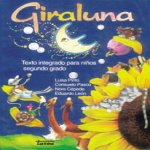Libro de Giraluna. Texto integrado de segundo grado