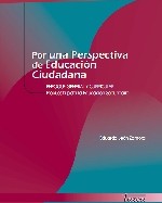 Libro de Por una perspectiva de educación ciudadana. Enfoque general y curricular. Propuesta para la educación secundaria