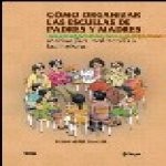 Libro de Cómo organizar las escuelas de padres y madres. Manual para facilitadoras y facilitadores