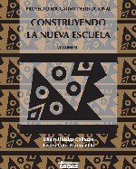 Libro de Construyendo la nueva escuela, proyecto educativo institucional. Volumen I