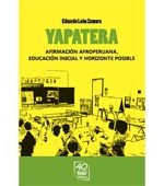 Libro de Yapatera. Afirmación afroperuana, educación inicial y horizonte posible