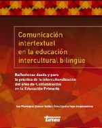 Libro de Comunicación intertextual intercultural bilingüe. Reflexiones desde y para la práctica de la interculturalización del área de Comunicación en la Educación Primaria