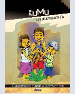 Libro de Rumu uywaymanta: Rumuqa wakchatapas, qullqiyuqtapas kallpachawanchikpuni / De la crianza de la yuca: La yuca nos da fuerzas tanto a los pobres como a los poderosos