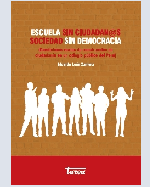 Libro de Escuela sin ciudadan@s, sociedad sin democracia. Condiciones reales de construcción de ciudadanía en un colegio público del Perú