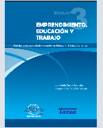 Libro de EMPRENDIMIENTO, EDUCACIÓN Y TRABAJO. Fortaleciendo capacidades docentes en Educación Básica Alternativa. Módulo 3