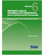 Libro de Propuesta para el desarrollo de competencias para la Autoformación Permanente. Fortaleciendo capacidades docentes en Educación Básica Alternativa. Módulo 6