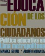 Libro de La educación de los ciudadanos: política educativa en Lima Metropolitana