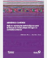 Libro de Abriendo caminos. Guía de estrategias metodológicas para la educación intercultural bilingüe en contextos urbanos