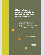 Libro de Diversidad y educación de la infancia andina y amazónica. Una Propuesta de Formación Docente en áreas urbanas y rurales en Ayacucho y Cusco