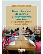 Libro de Desarrollo social de la niñez y la adolescencia en el Perú. Desigualdades, políticas y gasto público